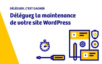 Agence Wordpres – Déléguer la maintenance de votre site internet WordPress CMS